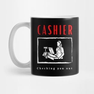 Cashier Checking you out funny motivational design Mug